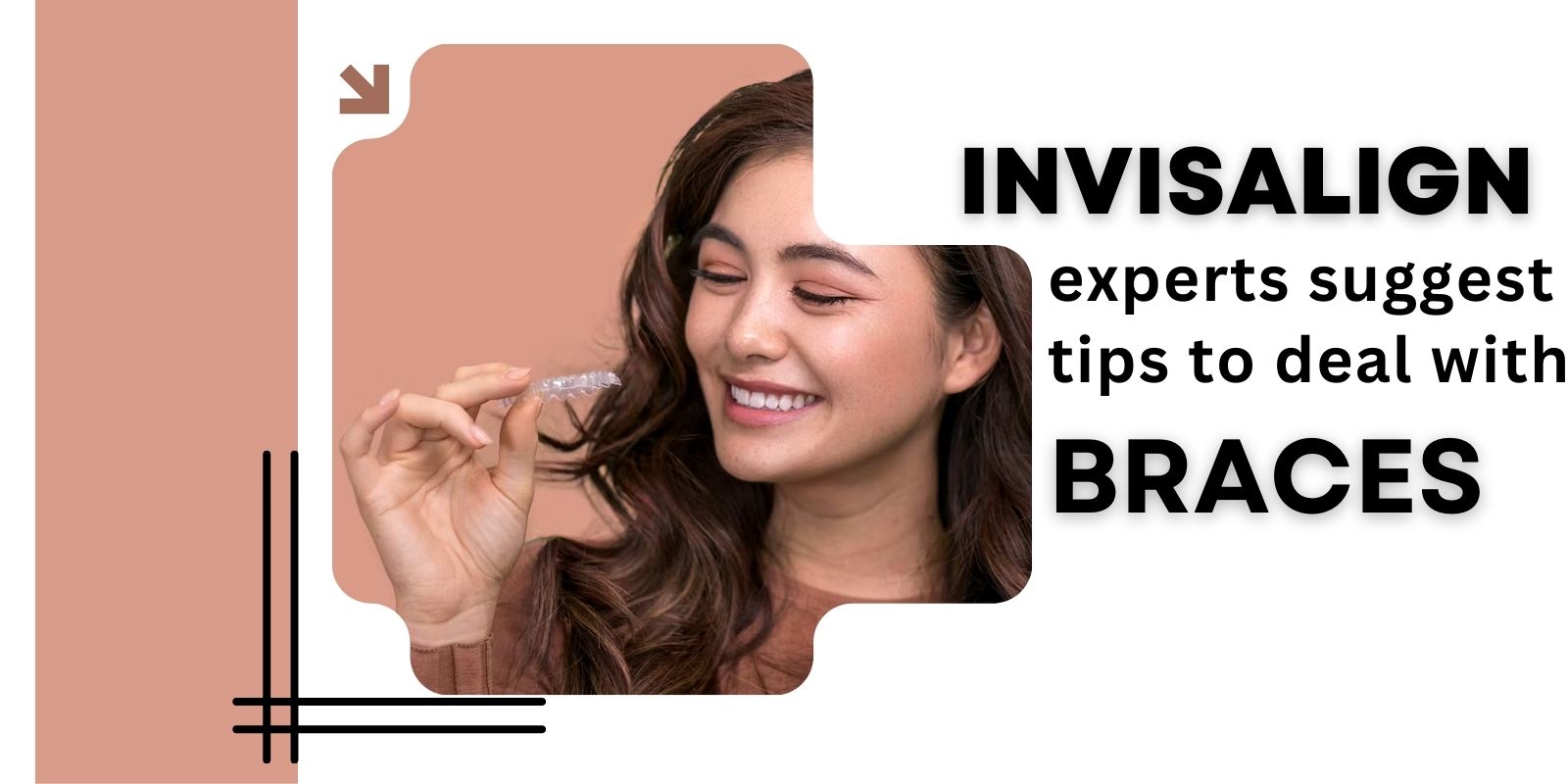Invisalign experts suggest tips to deal with braces easily