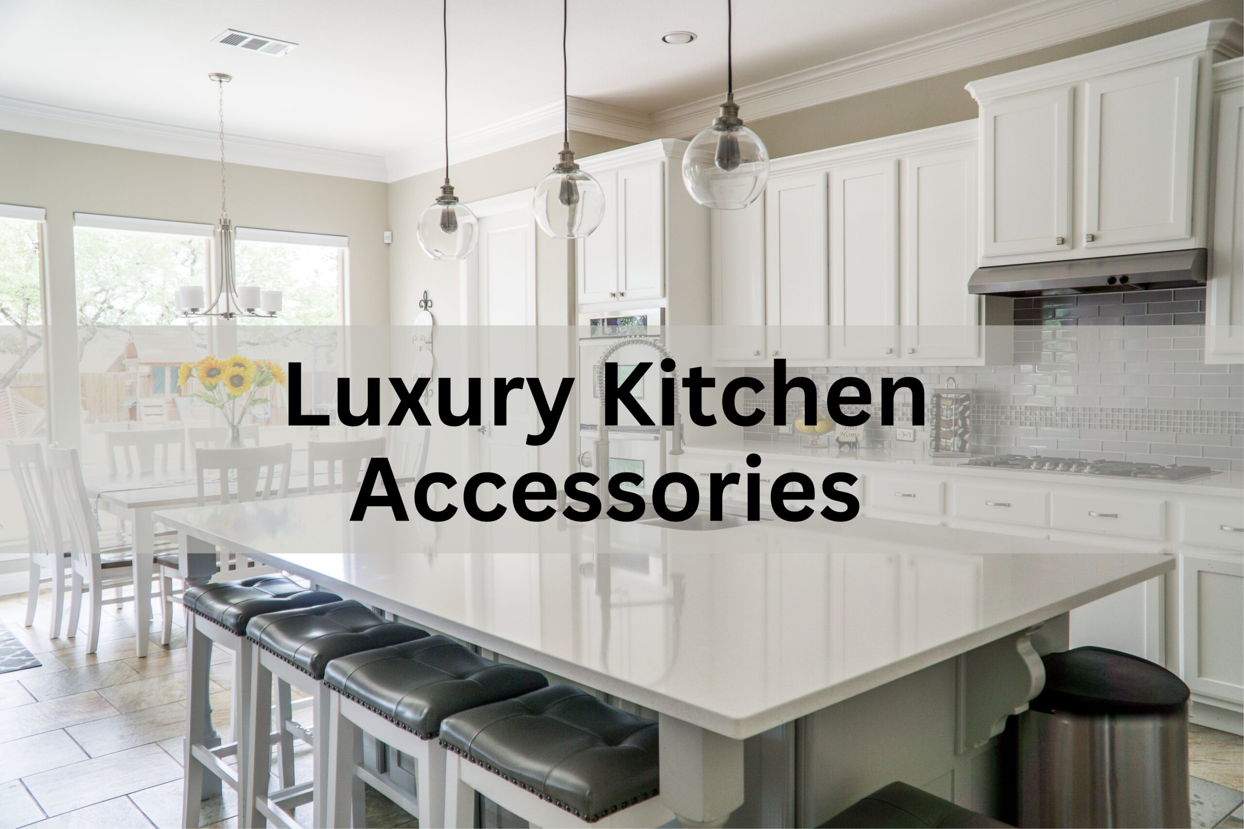 Luxury Kitchen Accessories