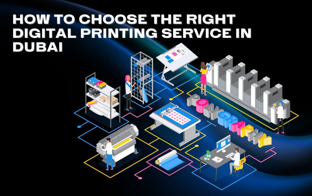 How to Choose the Right Digital Printing Service in Dubai