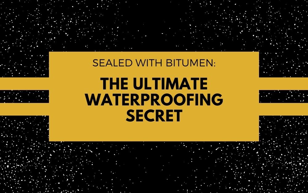 Sealed with Bitumen_ The Ultimate Waterproofing Secret