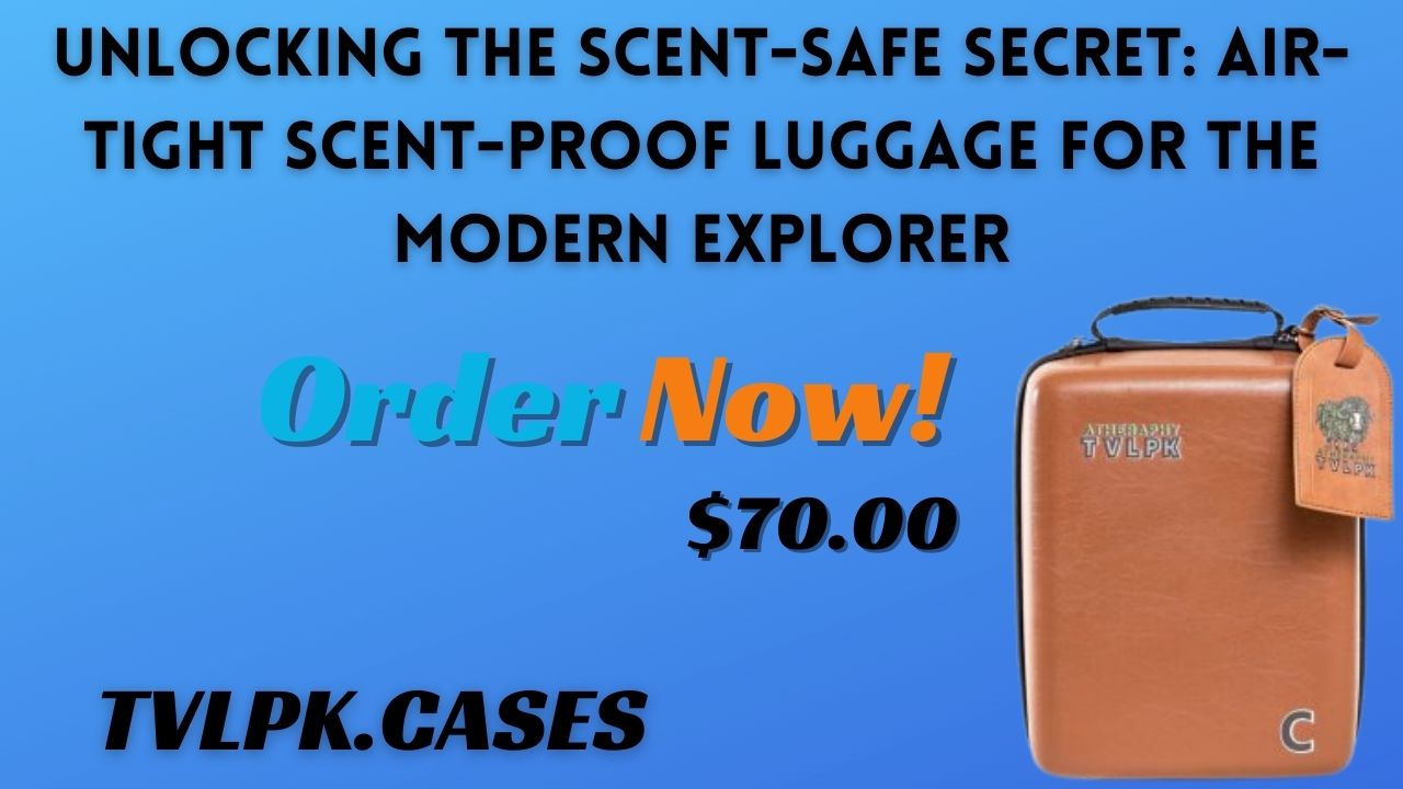 Unlocking the Scent-Safe Secret: Air-tight Scent-Proof Luggage for the Modern Explorer