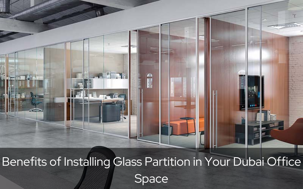 Benefits of Installing Glass Partition in Your Dubai Office Space