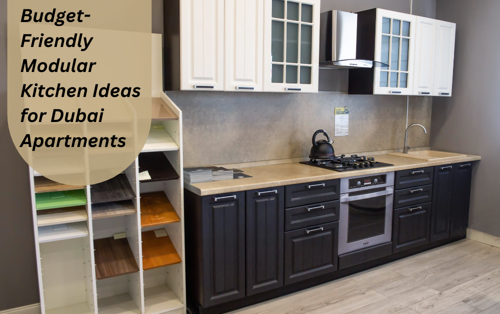 Budget-Friendly Modular Kitchen Ideas for Dubai Apartments
