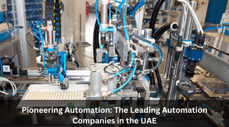 Pioneering Automation: The Leading Automation Companies in the UAE
