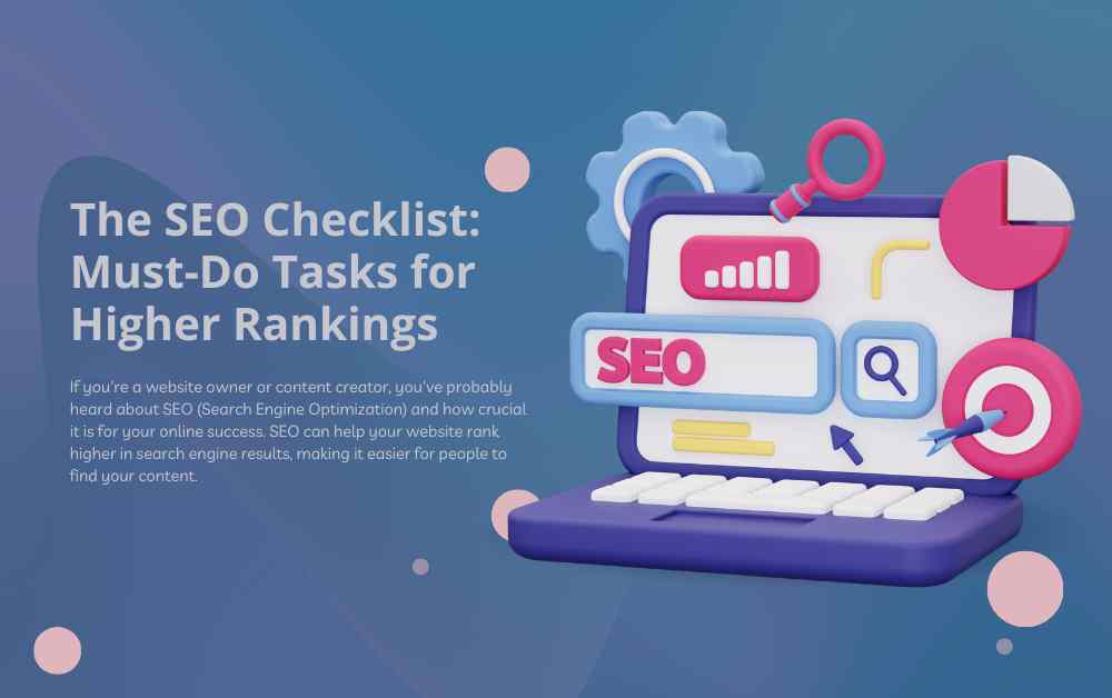 The SEO Checklist Must-Do Tasks for Higher Rankings