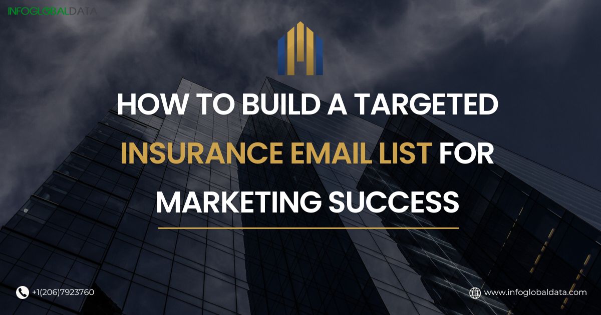 How to Build a Targeted Insurance Email List for Marketing Success