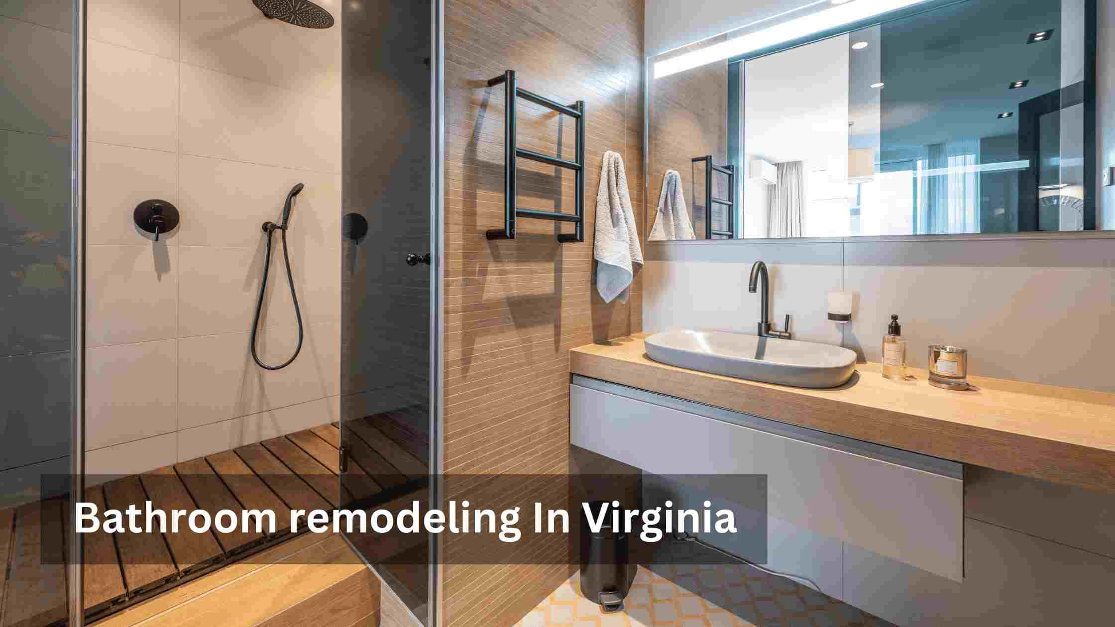 Virginia’s Top Trends in Bathroom Remodeling: What’s Hot?