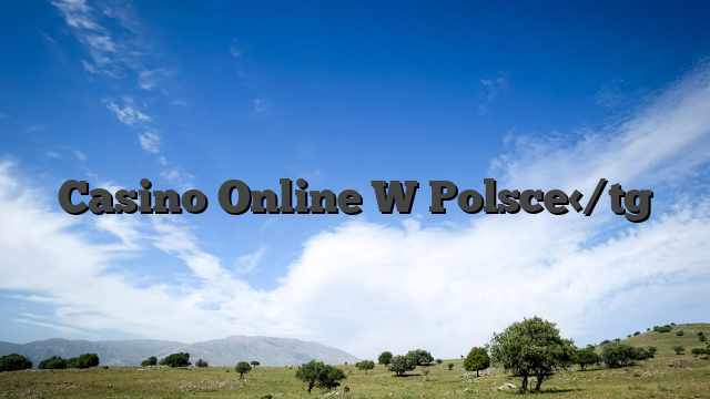 Casino Online W Polsce