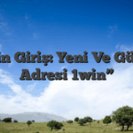“1win Giriş: Yeni Ve Güncel Adresi 1win”