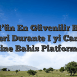 2024’ün En Güvenilir Bahis Siteleri Durante İyi Canlı Ve Online Bahis Platformları
