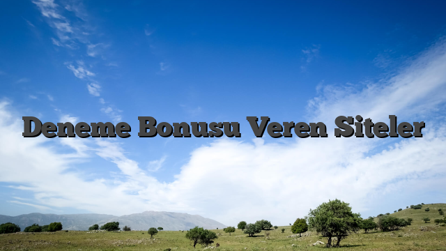 Deneme Bonusu Veren Siteler