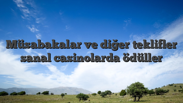 Müsabakalar ve diğer teklifler sanal casinolarda ödüller