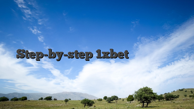Step-by-step 1xbet 보너스 사용법 완벽 가이드