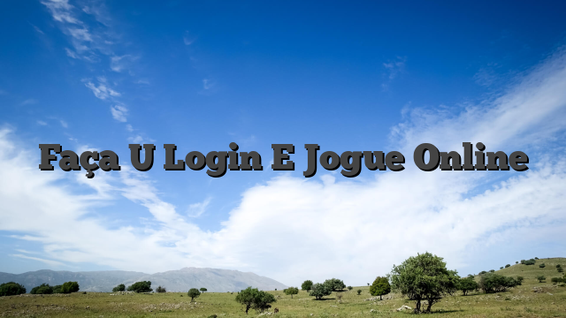 Faça U Login E Jogue Online