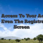 “Gain Access To Your Account And Even The Registration Screen