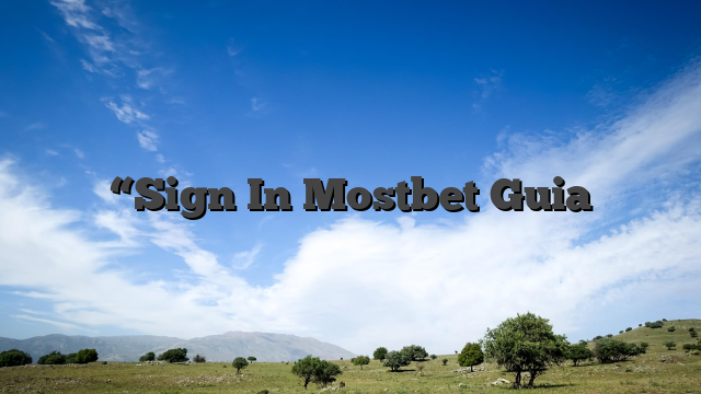 “Sign In Mostbet Guia