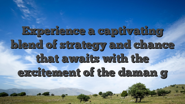 Experience a captivating blend of strategy and chance that awaits with the excitement of the daman g