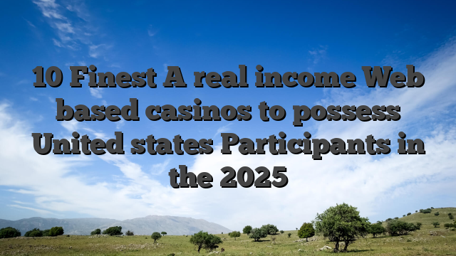 10 Finest A real income Web based casinos to possess United states Participants in the 2025