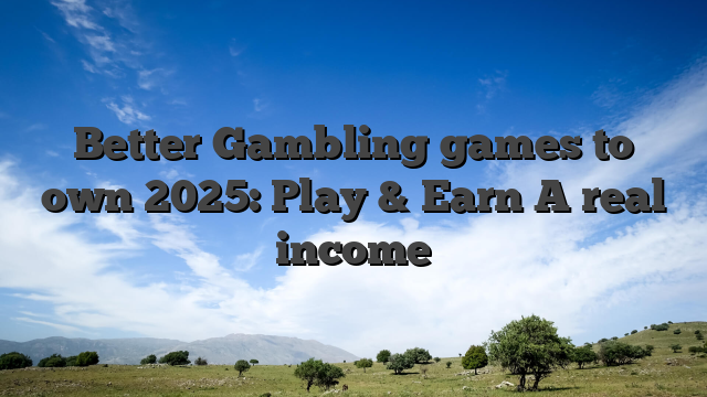 Better Gambling games to own 2025: Play & Earn A real income