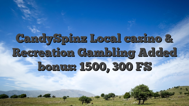 CandySpinz Local casino & Recreation Gambling Added bonus: 1500, 300 FS