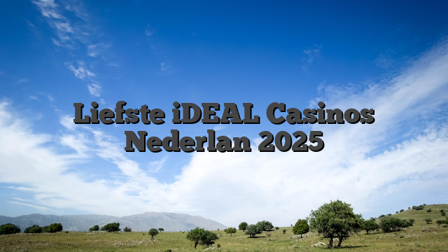 Liefste iDEAL Casinos Nederlan 2025