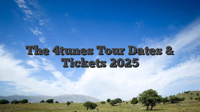 The 4tunes Tour Dates & Tickets 2025