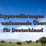 Top Kryptowährungen 2025: Eine umfassende Übersicht für Deutschland