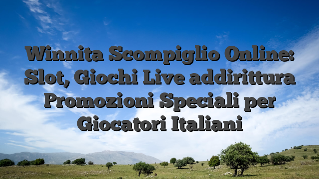 Winnita Scompiglio Online: Slot, Giochi Live addirittura Promozioni Speciali per Giocatori Italiani