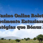 Casino Online Roleta conhecimento Entusiasmado: Estratégias que Bónus 2025