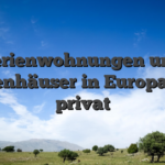 Ferienwohnungen und Ferienhäuser in Europa von privat