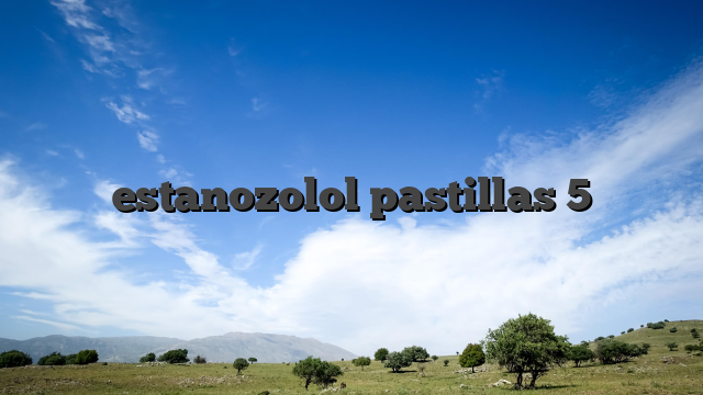 estanozolol pastillas 5