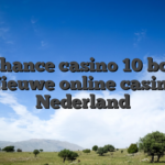 machance casino 10 bonus Nieuwe online casino Nederland