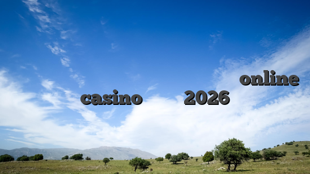 Όλα όσα πρέπει να ξέρετε για τα καινουργια online casino για το 2026