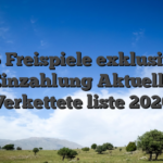25 Freispiele exklusive Einzahlung Aktuelle Verkettete liste 2026