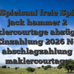 Beste Spielsaal freie Spins auf jack hammer 2 Maklercourtage abzüglich Einzahlung 2026 No abschlagzahlung maklercourtage