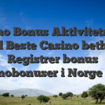 Casino Bonus Aktivitetsplan med Beste Casino bethard Registrer bonus Casinobonuser i Norge 2026