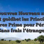 Découvrez Nouveau sans dépôt goldbet les Principaux Chiffres Prime pour Périodes Sans frais l’étranger
