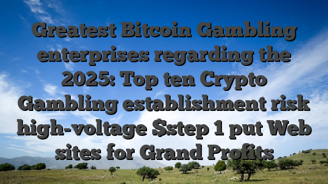 Greatest Bitcoin Gambling enterprises regarding the 2025: Top ten Crypto Gambling establishment risk high-voltage $step 1 put Web sites for Grand Profits