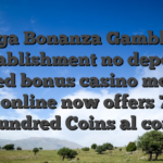 Mega Bonanza Gambling establishment no deposit added bonus casino mobile slots online now offers 7,five hundred Coins al com