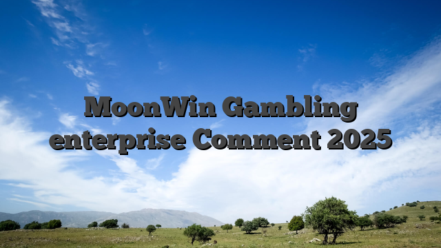 MoonWin Gambling enterprise Comment 2025
