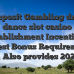 No deposit Gambling dragon dance slot casino establishment Incentives Newest Bonus Requirements & Also provides 2026
