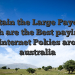 Obtain the Large Payout: Which are the Best paying On the internet Pokies around australia