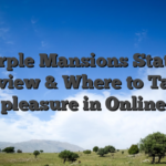 Purple Mansions Status Review & Where to Take pleasure in Online