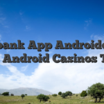 Spielbank App Androide 2026 Beste Android Casinos Top20