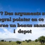 ??? Des arguments sur integral pointer en ce qui concerne un bonus sans avoir i� depot