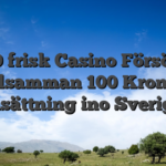 100 frisk Casino Försöka tillsamman 100 Kronor Insättning ino Sverige
