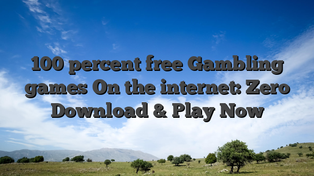 100 percent free Gambling games On the internet: Zero Download & Play Now