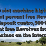 100 slot machine highest payout percent free Revolves No deposit cuatro,500+ 100 percent free Revolves from the Casinos on the internet