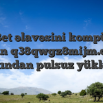 1xBet əlavəsini kompüter üçün q38qwgz8mijm.com saytından pulsuz yükləyin