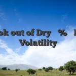 3. Book out of Dry � % � Large Volatility